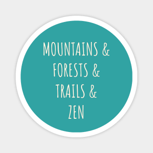 Mountains, Forests, Trails, & Zen Magnet